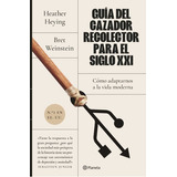 Guía Del Cazador-recolector Para El Siglo Xxi, De Bret Weinstein. Editorial Planeta, Tapa Blanda En Español, 2022