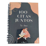 Agenda 100 Citas Juntos Para Pareja Libro/ Agenda / Cuaderno