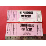 2 Entradas Los Prisioneros Y Cafe Tacuba Concierto Año 2003