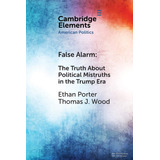 Libro: False Alarm: The Truth About Political Mistruths In
