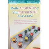 Libro Medicalimentos Y Vitanutrientes De La A A La Z De Pabl