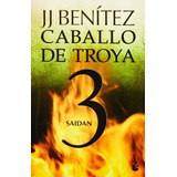 Caballo De Troya 3 - Saidan - J.j. Benítez