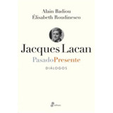 Jacques Lacan.pasado Presente.-dialogos-