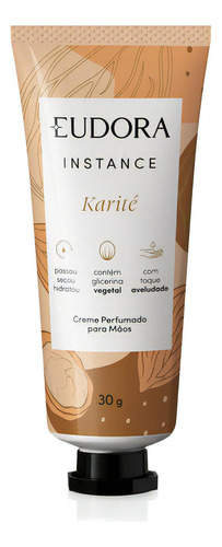  Eudora Creme Perfumado Para Mãos Instance Karité 30g