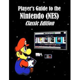 Libro Player's Guide To The Nintendo (nes) Classic Editio...