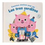 Los Tres Cerditos - Cuentos Clasicos Pop Up, De Los Editores De Yoyo. Editorial Yoyo, Tapa Blanda En Español, 2020
