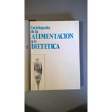 Enciclopedia De La Alimentación Y La Dietética - Argos