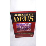 Livro Hereges De Deus : A Cruzada Dos Cátaros E Albigenses.