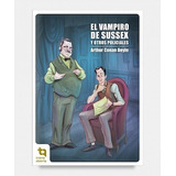 Libro El Vampiro De Sussex Y Otros Policiales De Arthur Cona