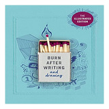 Burn After Writing (illustrated) - Rhiannon Shove. Eb8