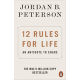 12 Rules For Life : An Antidote To Chaos / Jordan B. Peterso