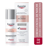 Crema Facial Eucerin Anti-pigment Anti-manchas Noche 50ml