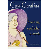 Livro A Menina, O Cofrinho E A Vovó - Cora Coralina [2009]