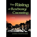 Libro The Rising At Roxbury Crossing - James G Redfearn