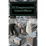 Libro: El Empresario Guerrillero:  Resultados Garantizados  