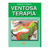 Ventosaterapia O Resgate De Uma Antiga Arte Longevidade