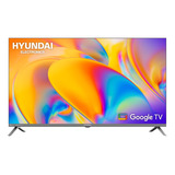 Smart Google Tv Hyundai 42  Fhd Asistente De Voz