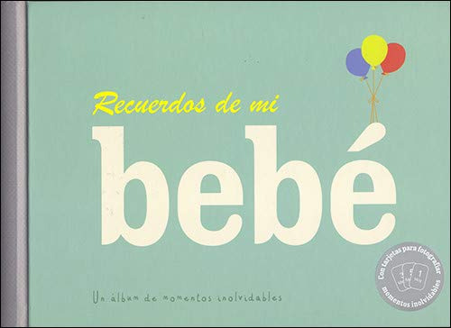 Recuerdos De Mi Bebé : Un Álbum De Momentos Inolvidables