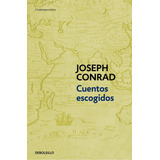 Libro: Cuentos Escogidos. Conrad, Joseph. Debolsillo