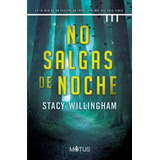 No Salgas De Noche - Stacy Willingham