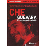 Che Guevara : El Pensamiento Rebelde - Almeyra  Y Santarelli