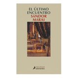 El Último Encuentro - Sándor Márai