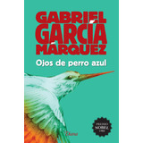 Ojos De Perro Azul, De García Márquez, Gabriel. Serie Booket Diana Editorial Diana México, Tapa Blanda En Español, 2015