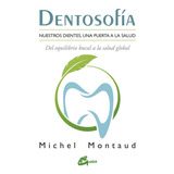 Nuestros Dientes, Una Puerta A La Salud, De Montaud, Michel. Editorial Gaia Ediciones, Tapa Blanda En Español, 2019