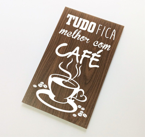 Quadro Para Cantinho Do Café - Tudo Fica Melhor Com Café - G