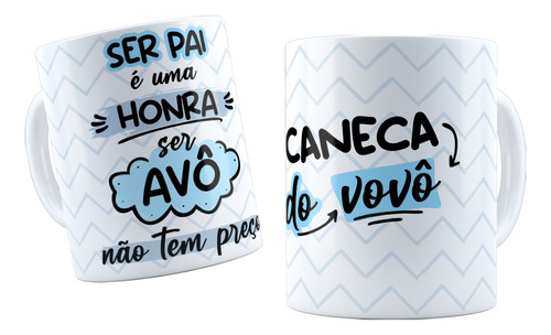 Caneca Presente Vovô Ser Avô Não Tem Preço Papai Pai Frase 