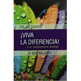 Viva La Diferencia!, De Pilar Sordo. Editorial Norma En Español