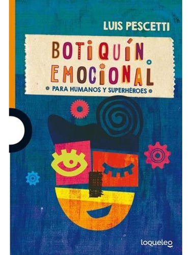 Botiquin Emocional Para Humanos Y Superheroes - Loqueleo