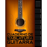 Cuaderno De Tablatura Guitarra: 7 Lineas De Pentagrama' Y 6