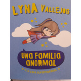 Una Familia Anormal Y La Capa Superpoderosa. Lyna Vallejos. 