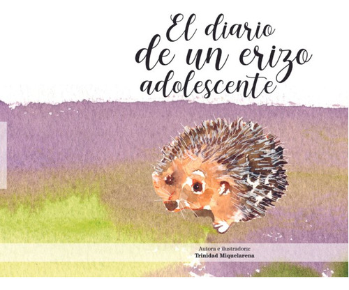 Libro El Diario De Un Erizo Adolescente - Miquelarena,tri...