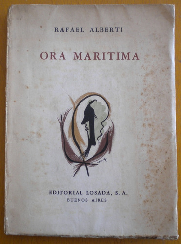Alberti Rafael / Ora Marítima / 1953 Losada Primera Edición