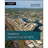 Mastering Autocad Civil 3d 2015 Autodesk Official Press