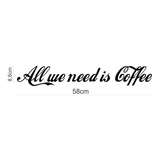 Adesivo All We Need Is Coffee Barril Tambor Cafe Cafeteria