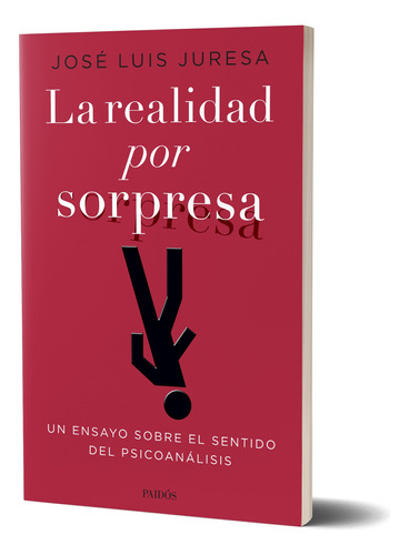 La Realidad Por Sorpresa - Juresa José Luis - Paidos