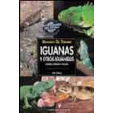 Iguanas Y Otros Iguanidos . Manuales Del Terrario