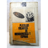 Platillos Volantes En Iberoamerica Y España - Antonio Ribera