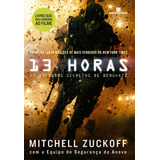 13 Horas: Os Soldados Secretos De Benghazi, De Zuckoff, Mitchell. Editora Bertrand Brasil Ltda., Capa Mole Em Português, 2016