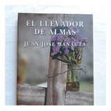 El Llevador De Almas Y Otros Cuentos - Juan Jose Manauta