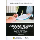 Derecho Privado: Contratos, De Luis Eduardo Botero Hernández. Editorial U. Sergio Arboleda, Tapa Blanda, Edición 2021 En Español
