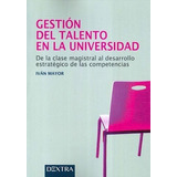 Gestion Del Talento En La Universidad De Ivan, De Ivan Mayor. Editorial Dextra En Español