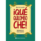 Que Quilombo Che! Beware Of The Chanta - Nestor Barron