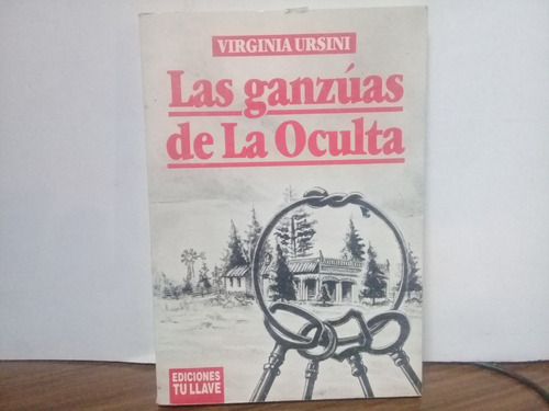 Las Ganzuas De La Oculta - Virginia Ursini -ed Tu Llave-1989