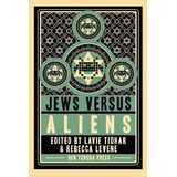 Libro Jews Vs Aliens - Lavie Tidhar
