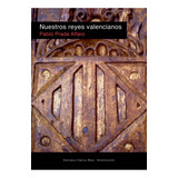 Libro: Nuestros Reyes Valencianos (spanish Edition)