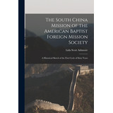 Libro The South China Mission Of The American Baptist For...